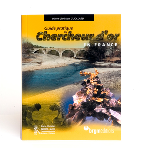 Guide pratique du chercheur d'or en France